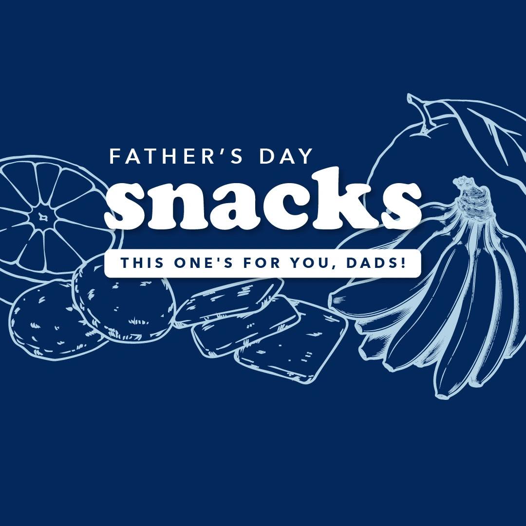 Free Event for Dads: Father's Day Snacks